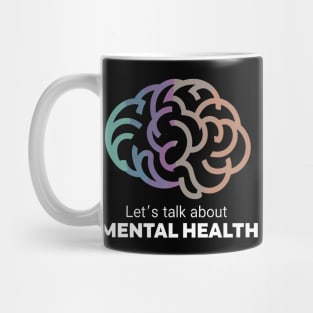 Lets Talk About Mental Health. Mug